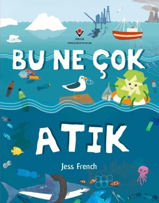 Bu Ne Çok Atık – Jess French – TÜBİTAK Yayınları kitap kapağı