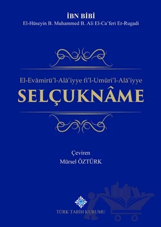 El-Evamirü’l-’Ala’iyye Fi’l-Umuri’l-Ala’iyye Selçukname 2. Tercüme – İbn Bibi – Türk Tarih Kurumu Yayınları kitap kapağı