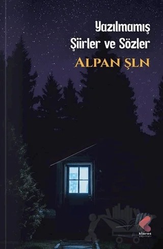 Yazılmamış Şiirler ve Sözler – Alpan Şln – Klaros Yayınları kitap kapağı