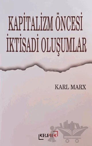 Kapitalizm Öncesi İktisadi Oluşumlar – Karl Marx – Kelebek Kültür Kitaplığı kitap kapağı