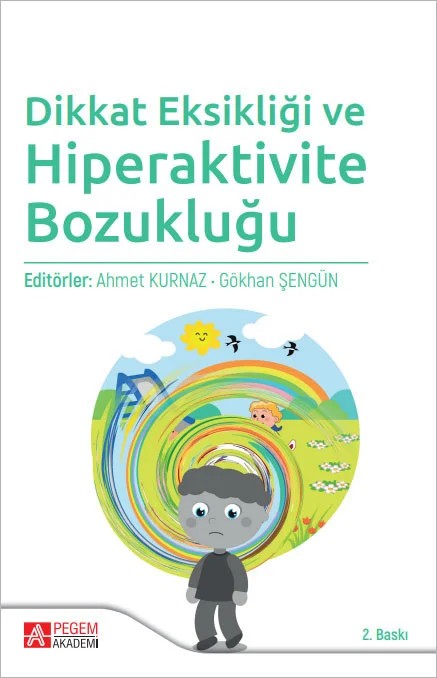 Dikkat Eksikliği ve Hiperaktivite Bozukluğu – Ahmet Kurnaz, Barış Doğrukök, Buket Kurt Özdener, Burcu Yapar – Pegem Akademi Yayıncılık kitap kapağı