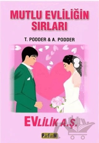 Mutlu Evliliğin Sırları – Ajoy Podder, Tanushree Podder – Platform Yayınları kitap kapağı