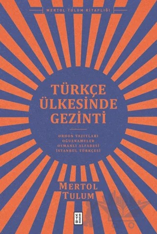 Türkçe Ülkesinde Gezinti – Mertol Tulum – Ketebe Yayınları kitap kapağı