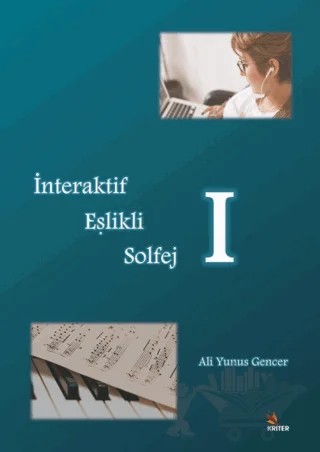 İnteraktif Eşlikli Solfej - 1 – Ali Yunus Gencer – Kriter Yayınları kitap kapağı