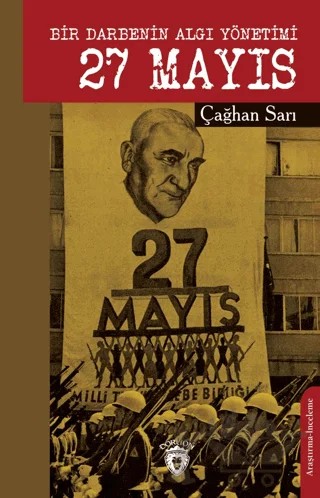Bir Darbenin Algı Yönetimi 27 Mayıs – Çağhan Sarı – Dorlion Yayınları kitap kapağı