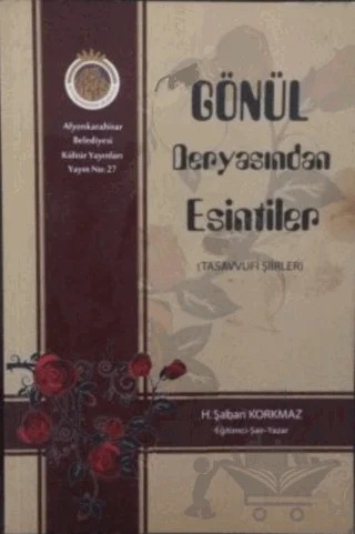 Gönül Deryasından Esintiler (Tasavvufi Şiirler) – H. Şaban Korkmaz – Afyonkarahisar Valiliği kitap kapağı