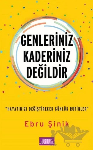 Genleriniz Kaderiniz Değildir – Ebru Şinik – Libros Yayınları kitap kapağı