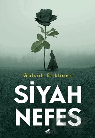 Siyah Nefes – Gülşah Elikbank – Kara Karga Yayınları kitap kapağı