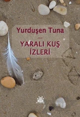 Yaralı Kuş İzleri – Yurduşen Tuna – Artshop Yayıncılık kitap kapağı