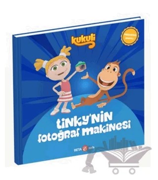 Kukuli Tinky’nin Fotoğraf Makinesi – Kolektif – Beta Kids kitap kapağı