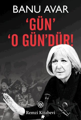 Gün O Gün’dür! – Banu Avar – Remzi Kitabevi kitap kapağı