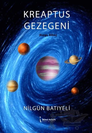 Kreaptus Gezegeni – Nilgün Batıyeli – İkinci Adam Yayınları kitap kapağı