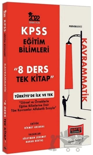 2022 KPSS Eğitim Bilimleri 8 Ders Tek Kitap Kavrammatik Konu Anlatımı – Hakan Bektaş, Süleyman Şeremet – Yargı Yayınevi kitap kapağı