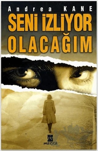 Seni İzliyor Olacağım – Andrea Kane – Marka Yayınları kitap kapağı