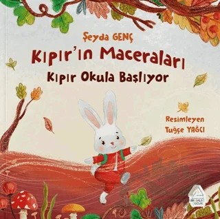Kıpır’ın Maceraları - Kıpır Okula Başlıyor – Şeyda Genç – Mahlas Çocuk Yayınları kitap kapağı