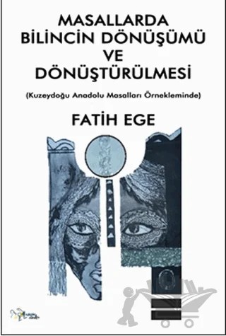 Masallarda Bilincin Dönüşümü ve Dönüştürülmesi – Fatih Ege – Kültür Ajans Yayınları kitap kapağı