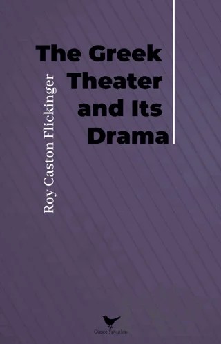 The Greek Theater and Its Drama – Roy Caston Flickinger – Günce Yayınları kitap kapağı