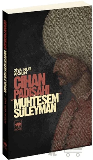 Cihan Padişahı Muhteşem Süleyman – Ziya Nur Aksun – Ötüken Neşriyat kitap kapağı