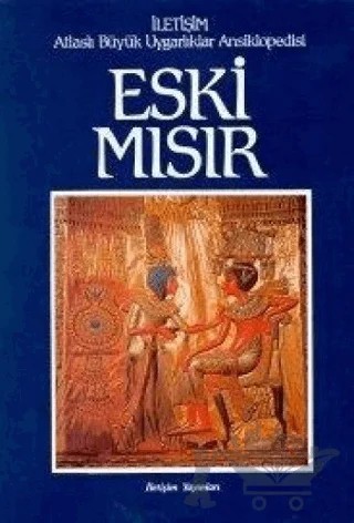 Eski Mısır - Atlaslı Büyük Uygarlıklar Ansiklopedisi 2 – John Baines – İletişim Yayınevi kitap kapağı