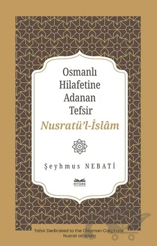 Osmanlı Hilafetine Adanan Tefsir Nusratü’l-İslâm – Şeyhmus Nebati – Kitabe Yayınları kitap kapağı