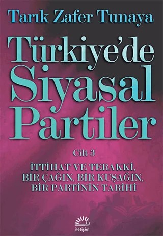 Türkiye’de Siyasal Partiler Cilt: 3 – Tarık Zafer Tunaya – İletişim Yayınevi kitap kapağı