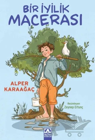 Bir İyilik Macerası – Alper Karaağaç – Altın Kitaplar kitap kapağı