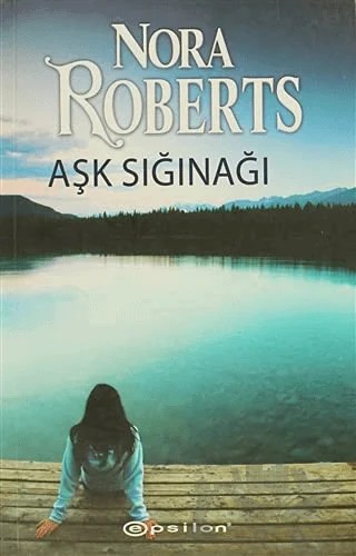 Aşk Sığınağı – Nora Roberts – Epsilon Yayınevi kitap kapağı