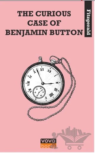 The Curious Case Of Benjamin Button – Fitzgerald Kusz – Vova Yayınları kitap kapağı
