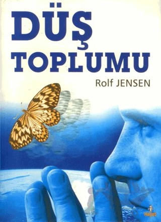 Düş Toplumu – Rolf Jensen – Hayat Yayınları kitap kapağı
