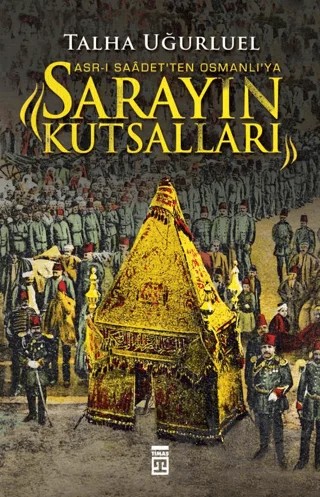 Sarayın Kutsalları – Talha Uğurluel – Timaş Tarih kitap kapağı