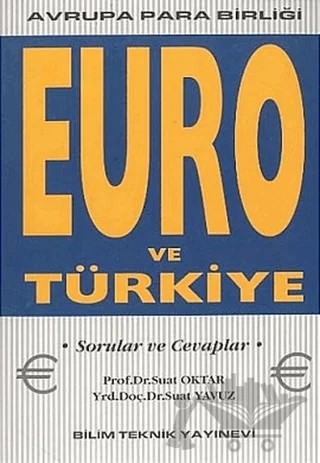 Euro ve Türkiye Avrupa Para Birliği – Suat Oktar, Suat Yavuz – Bilim Teknik Yayınevi kitap kapağı