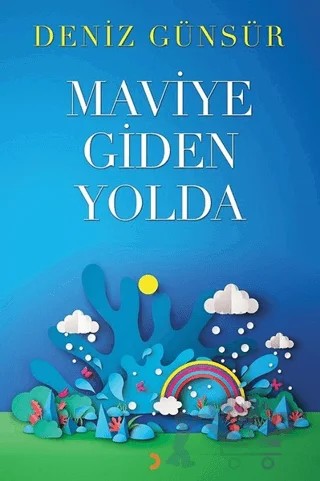 Maviye Giden Yolda – Deniz Günsür – Cinius Yayınları kitap kapağı