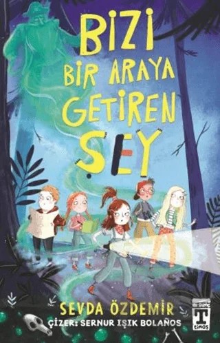 Bizi Bir Araya Getiren Şey – Sevda Özdemir – İlk Genç Timaş kitap kapağı