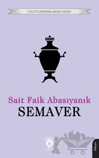 Semaver – Sait Faik Abasıyanık – Dorlion Yayınları kitap kapağı
