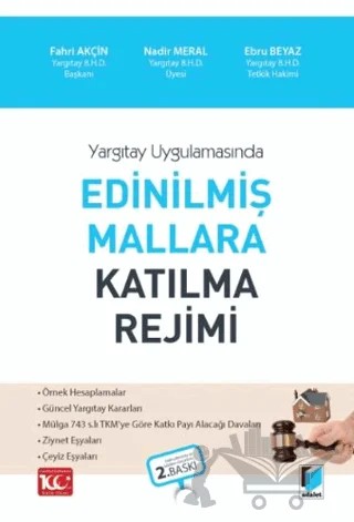 Yargıtay Uygulamasında - Edinilmiş Mallara Katılma Rejimi – Fahri Akçin, Nadir Meral, Ebru Beyaz – Adalet Yayınevi kitap kapağı
