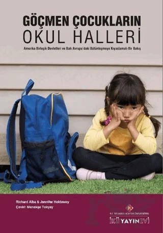 Göçmen Çocukların Okul Halleri – Jennifer Holdaway, Richard Alba – İstanbul Kültür Üniversitesi - İKÜ Yayınevi kitap kapağı