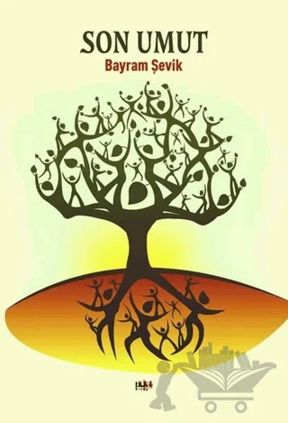 Son Umut – Bayram Şevik – Kule Kitap kitap kapağı
