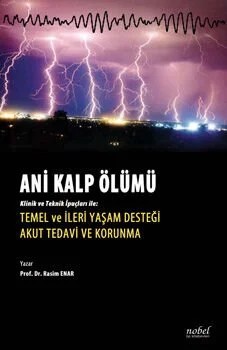 Ani Kalp Ölümü: Klinik ve İpuçları ile: Temel ve İleri Yaşam Desteği Akut Tedavi ve Korunma – Prof. Dr. Rasim Enar – Nobel Tıp Kitabevleri kitap kapağı