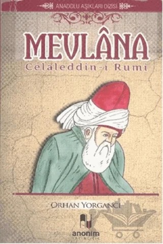 Mevlana – Orhan Yorgancı – Anonim Yayıncılık kitap kapağı