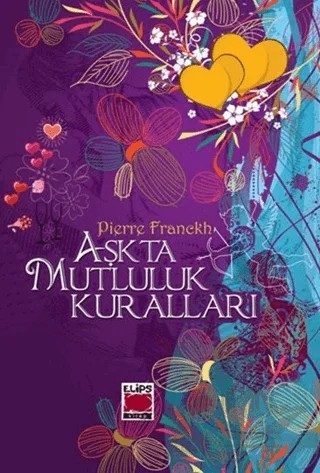Aşkta Mutluluk Kuralları – Pierre Franckh – Elips Kitap kitap kapağı