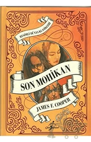 Son Mohikan - Resimli Dünya Klasikleri – James F. Cooper – Çocuk Gezegeni kitap kapağı