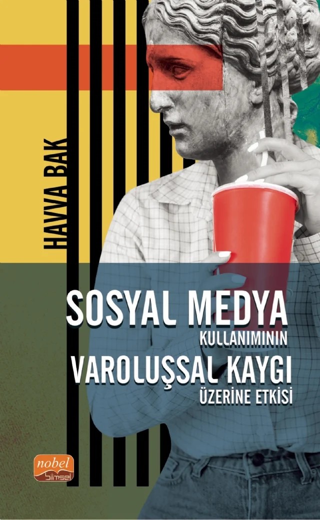 Sosyal Medya Kullanımının Varoluşsal Kaygı Üzerine Etkisi – Havva Bak – Nobel Bilimsel Eserler kitap kapağı