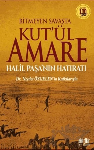 Bitmeyen Savaşta Kut'ül Amare – Necdet Özgelen – Akıl Fikir Yayınları kitap kapağı