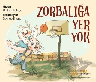 Zorbalığa Yer Yok – Elif Ezgi Balıkçı – Mu Yayınları kitap kapağı