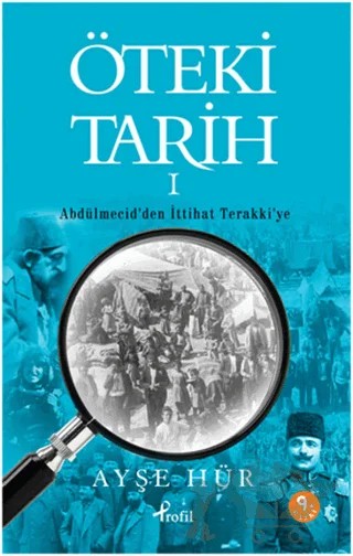 Öteki Tarih - 1 – Ayşe Hür – Profil Kitap kitap kapağı