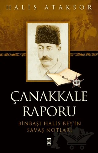 Çanakkale Raporu Binbaşı Halis Bey’in Savaş Notları – Halis Ataksor – Timaş Tarih kitap kapağı