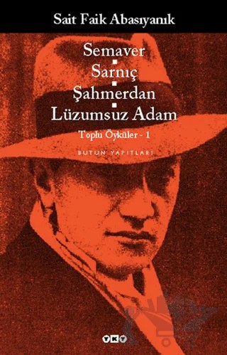 Semaver / Sarnıç / Şahmerdan / Lüzumsuz Adam Toplu Öyküler 1 Bütün Öyküler – Sait Faik Abasıyanık – Yapı Kredi Yayınları kitap kapağı