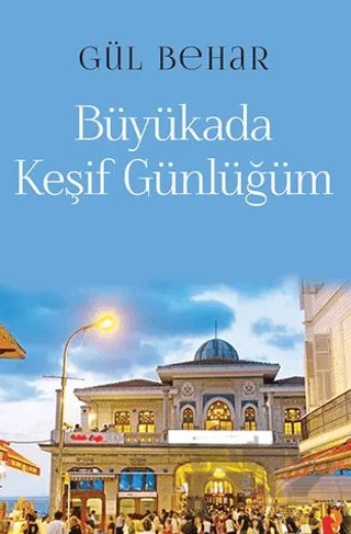 Büyükada Keşif Günlüğüm – Gül Behar – Cinius Yayınları kitap kapağı