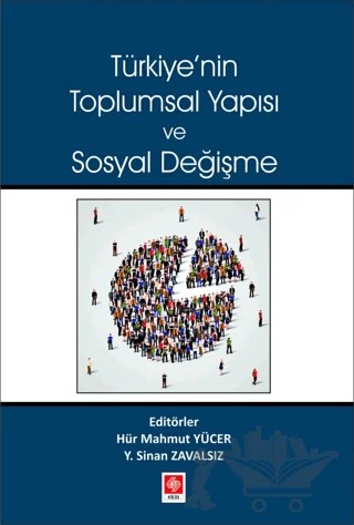 Türkiyenin Toplumsal Yapısı ve Sosyal Değişme – Y. Sinan Zavalsız, Hür Mahmut Yücer – Ekin Basım Yayın kitap kapağı