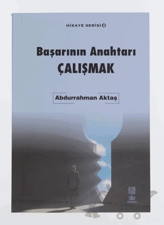 Başarının Anahtarı Çalışmak - Hikaye Serisi 2 – Abdurrahman Aktaş – Okuyorum Yayınları kitap kapağı